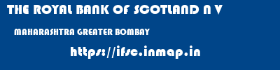 THE ROYAL BANK OF SCOTLAND N V  MAHARASHTRA GREATER BOMBAY    ifsc code